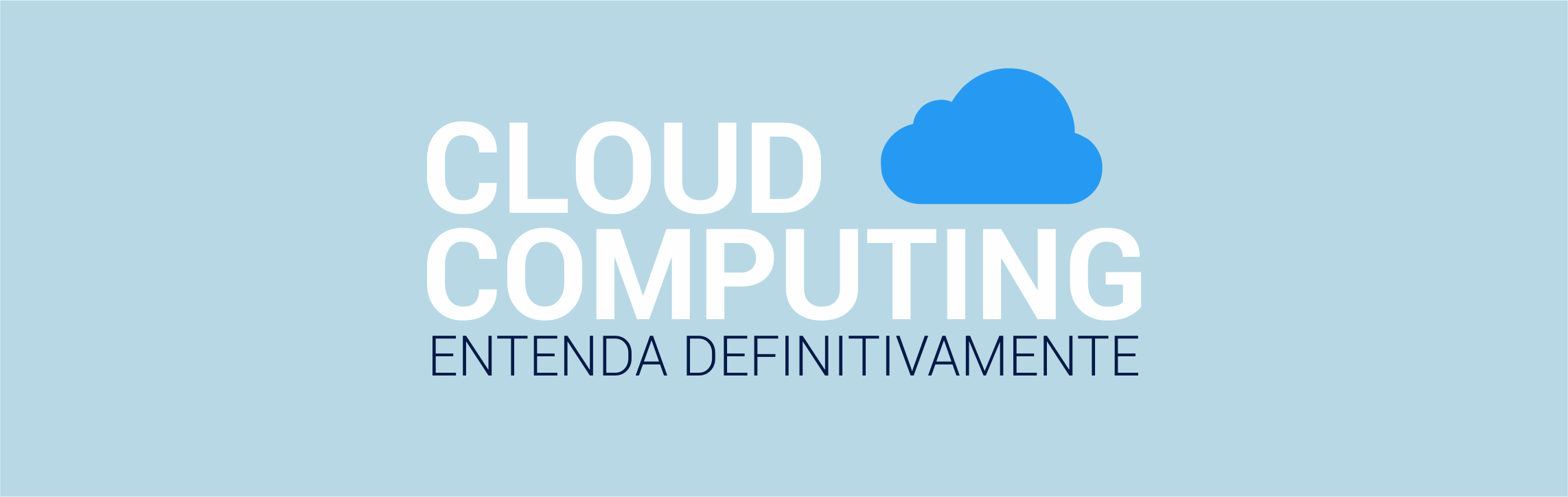 Cloud computing: tudo o que você precisa saber!